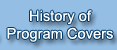 Description: History of Program Covers